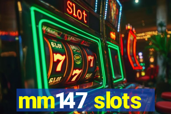 mm147 slots